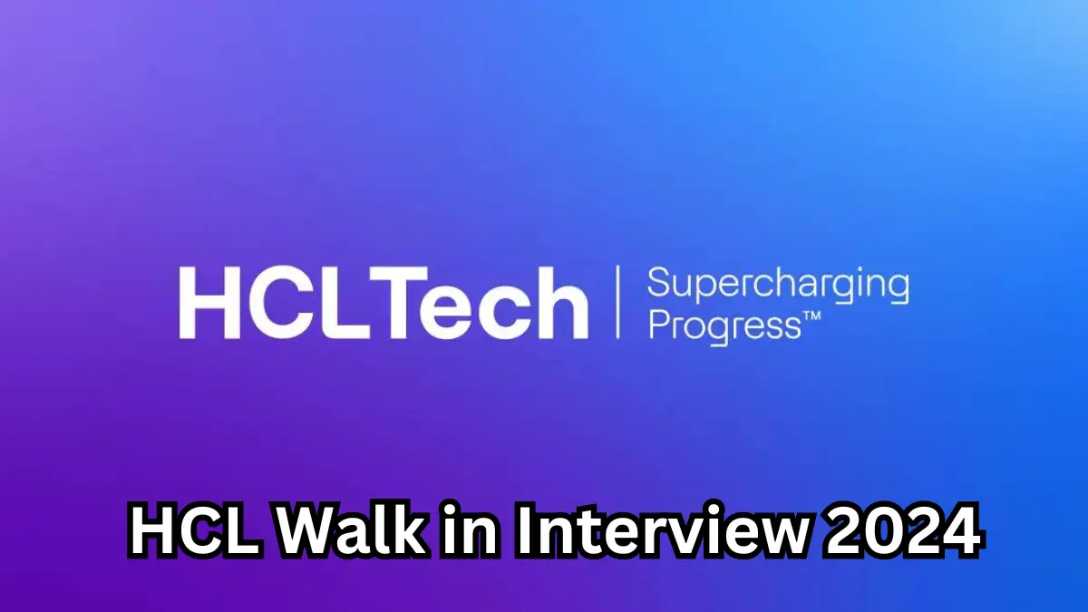 HCL Walk in Interview 2024